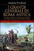I grandi generali di Roma antica