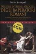 Passioni, intrighi, atrocità degli imperatori romani