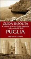 Guida insolita ai misteri, ai segreti, alle leggende e alle curiosità della Puglia