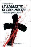 Le sagrestie di Cosa Nostra. Inchiesta su preti e mafiosi