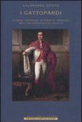 I Gattopardi. Storie, passioni, misteri e intrighi dell'aristocrazia di Sicilia