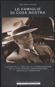 Le famiglie di Cosa Nostra. La nascita, il declino e la resurrezione della più potente organizzazione criminale americana