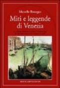 Miti e leggende di Venezia. Le origini, i simboli e i personaggi di una città sospesa tra l'acqua e il cielo