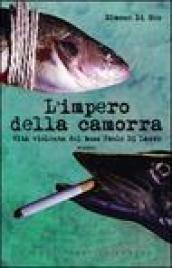 L'impero della camorra. Vita violenta del boss Paolo Di Lauro