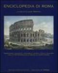 Enciclopedia di Roma. Personaggi, curiosità, monumenti, storia, arte e folclore della città eterna dalle origini ai nostri giorni. Ediz. illustrata