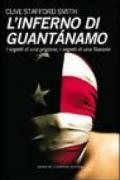 L'inferno di Guantanamo. I segreti di una prigione, i segreti di una nazione