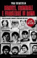 Banditi, criminali e fuorilegge di Roma. Storie di assassini, rapinatori e ribelli nella città eterna