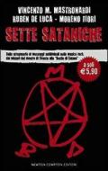 Sette sataniche. Dalla stregoneria ai messaggi subliminali nella musica rock, dai misteri del mostro di Firenze alle «Bestie di Satana»