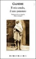 Il mio credo, il mio pensiero. Ediz. integrale