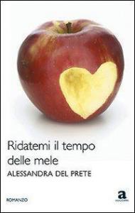 Ridatemi il tempo delle mele