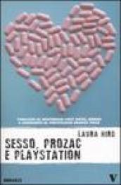 Sesso, Prozac e Playstation