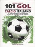 101 gol che hanno cambiato la storia del calcio italiano (eNewton Manuali e guide)