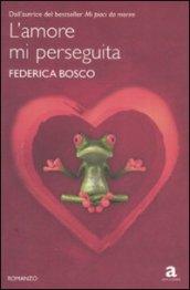 L'amore mi perseguita