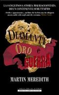 Diamanti, oro e guerra. La sanguinosa storia mai raccontata di un continente sfruttato