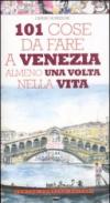 101 cose da fare a Venezia almeno una volta nella vita (eNewton Manuali e guide)
