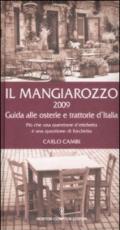 Il Mangiarozzo 2009. Guida alle osterie e trattorie d'Italia. Più che una questione d'etichetta è una questione di forchetta