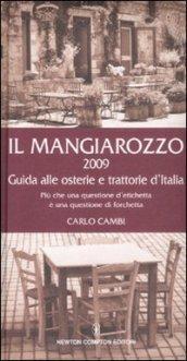 Il Mangiarozzo 2009. Guida alle osterie e trattorie d'Italia. Più che una questione d'etichetta è una questione di forchetta