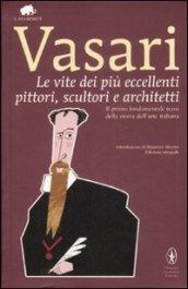 Le vite dei più eccellenti pittori, scultori e architetti (eNewton Classici Vol. 216)