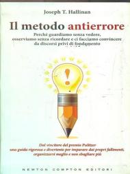 Il metodo antierrore. Perché guardiamo senza vedere, osserviamo senza ricordare e ci facciamo convincere da discorsi privi di fondamento