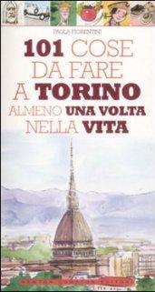 101 cose da fare a Torino almeno una volta nella vita