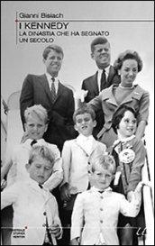 I Kennedy. La dinastia che ha segnato un secolo (eNewton Saggistica)