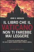 Il libro che il Vaticano non ti farebbe mai leggere