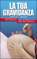 La tua gravidanza settimana per settimana