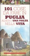 101 cose da fare in Puglia almeno una volta nella vita