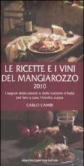 Le ricette e i vini del Mangiarozzo 2010. I segreti delle osterie e delle trattorie d'Italia per fare a casa l'insolita zuppa