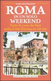 Roma in un solo weekend. Tutte le cose da fare nella città eterna in 48 ore