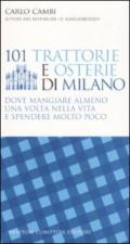 101 trattorie e osterie di Milano dove mangiare almeno una volta nella vita e spendere molto poco (eNewton Manuali e guide)