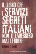 Il libro che i servizi segreti italiani non ti farebbero mai leggere (eNewton Saggistica)