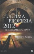 L'ultima profezia. 2012. Il testamento Maya