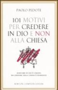 101 motivi per credere in Dio e non alla Chiesa (eNewton Manuali e guide)