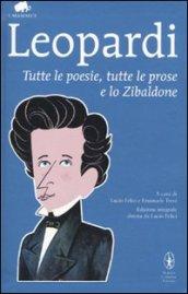 Tutte le poesie, tutte le prose e lo Zibaldone. Ediz. integrale