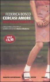 Cercasi amore disperatamente (eNewton Narrativa Vol. 32)