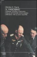 Il fascismo. Origini, storia e declino delle dittature che si sono imposte tra le due guerre