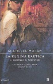 La regina eretica. Il romanzo di Nefertari