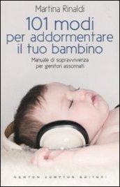 101 modi per addormentare il tuo bambino (eNewton Manuali e guide)