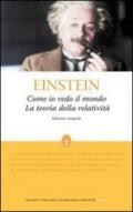 Come io vedo il mondo-La teoria della relatività. Ediz. integrale