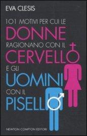 101 motivi per cui le donne ragionano con il cervello e gli uomini con il pisello