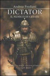 Dictator. Il nemico di Cesare