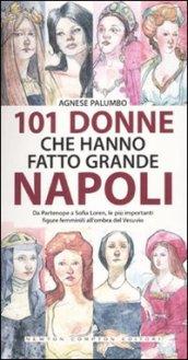 101 donne che hanno fatto grande Napoli (eNewton Saggistica)