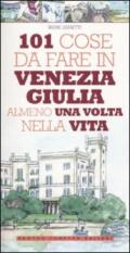 101 cose da fare in Venezia Giulia almeno una volta nella vita