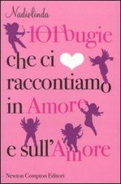 101 bugie che ci raccontiamo in amore e sull’amore (eNewton Manuali e guide)