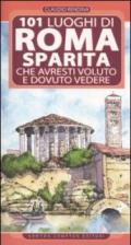 101 luoghi di Roma sparita che avresti voluto e dovuto vedere