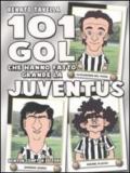 101 gol che hanno fatto grande la Juventus (eNewton Manuali e guide)