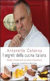 I segreti della cucina italiana. Ricette e invenzioni di un cuoco rivoluzionario. Ediz. illustrata