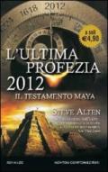 L'ultima profezia. 2012. Il testamento Maya