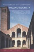 Milano segreta. Un percorso originale e coinvolgente, fatto di storia, cronaca, leggende, per conoscere il lato nascosto di una città dai mille volti